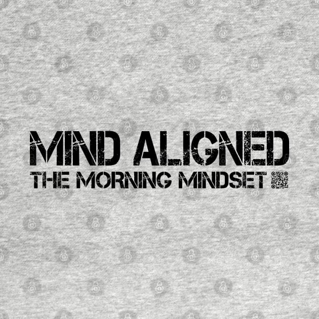 Mind Aligned - your statement that you're prepared to live for Jesus - black text on lighter shirts by MorningMindset